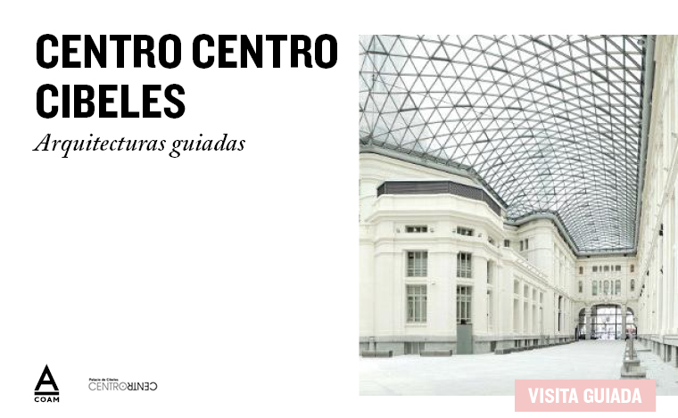 Arquitecturas guiadas - CentroCentro Cibeles